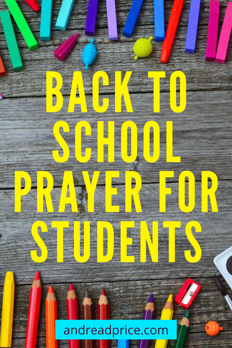 Back to School Prayer for Students - Andrea D. Price