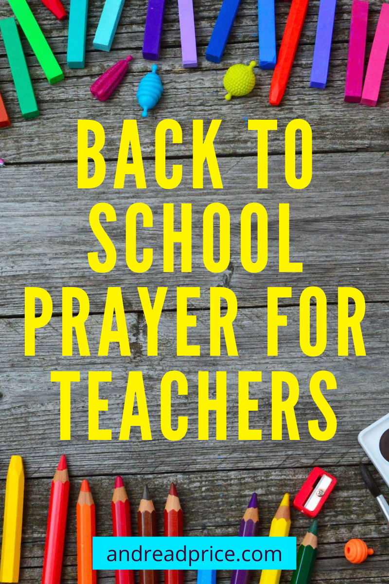Back to School Prayer for Teachers - Andrea D. Price